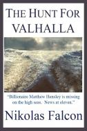 The Hunt For VALHALLA di Nikolas Falcon edito da AuthorHouse