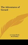 The Adventures of Gerard di A. Conan Doyle edito da Kessinger Publishing