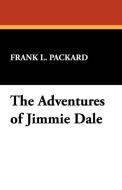 The Adventures of Jimmie Dale di Frank L. Packard edito da Wildside Press
