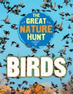 The Great Nature Hunt: Birds di Cath Senker edito da Hachette Children's Group
