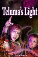 Teluma's Light di David Rossin edito da Lulu.com