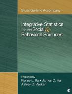 Study Guide to Accompany Integrative Statistics for the Social and Behavioral Sciences di Renee R. Ha edito da SAGE Publications, Inc