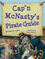 Cap'n McNasty's Pirate Guide di Michael Lewis edito da PEL