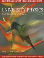 University Physics for the Physical and Life Sciences, Volume II, Preliminary Edition di Philip R. Kesten, David L. Tauck edito da W.H. Freeman & Company