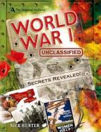 The National Archives: World War I Unclassified di Nick (Children's and Educational Publishing Consultant) Hunter edito da Bloomsbury Publishing PLC