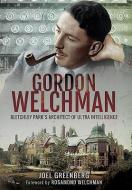 Gordon Welchman di Joel Greenberg edito da Pen & Sword Books Ltd