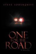 One For The Road di Steve Soderquist edito da Xlibris Corporation