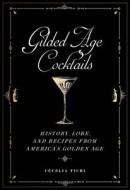 Gilded Age Cocktails di Cecelia Tichi edito da New York University Press