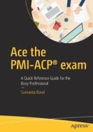 Ace the PMI-ACP® exam di Sumanta Boral edito da APRESS L.P.