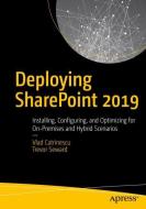 Deploying SharePoint 2019 di Vlad Catrinescu, Trevor Seward edito da Apress