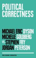 Political Correctness di Michael Eric Dyson, Michelle Goldberg, Stephen Fry edito da HOUSE OF ANANSI PR