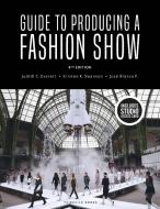 Guide to Producing a Fashion Show: Bundle Book + Studio Access Card di Judith C. Everett, Kristen K. Swanson, Jose Blanco F edito da FAIRCHILD BOOKS