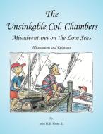 The Unseekable Col. Chambers. Misadventure on Below Seas di John H. W. Rhein III edito da Xlibris