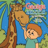 George the Giant Giraffe and His Coloring Carnival di Tom Wilson edito da Xlibris
