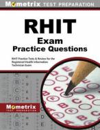 Rhit Exam Practice Questions: Rhit Practice Tests & Review for the Registered Health Information Technician Exam edito da MOMETRIX MEDIA LLC