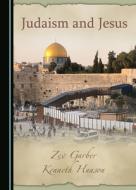Judaism And Jesus di Zev Garber, Kenneth Hanson edito da Cambridge Scholars Publishing