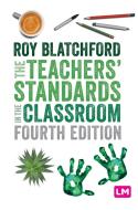 The Teachers' Standards in the Classroom di Roy Blatchford edito da LEARNING MATTERS