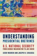 Understanding Presidential Doctrines di Aiden Warren, Joseph M. Siracusa edito da Rowman & Littlefield