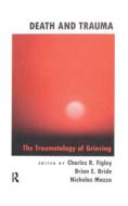 Death And Trauma di Charles R. Figley edito da Routledge