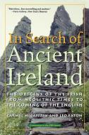 In Search of Ancient Ireland di Carmel McCaffrey, Leo Eaton edito da Ivan R. Dee Publisher