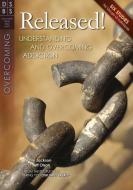 Released!: Understanding and Overcoming Addiction di Tim Jackson, Jeff Olson edito da DISCOVERY HOUSE