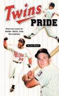 Twins Pride: For the Love of Kirby, Kent, and Killebrew di Alan Ross edito da CUMBERLAND HOUSE PUB