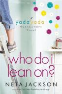 Who Do I Lean On? di Neta Jackson edito da Thomas Nelson Publishers