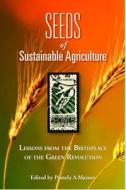 Seeds of Sustainability: Lessons from the Birthplace of the Green Revolution edito da PAPERBACKSHOP UK IMPORT