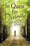 In Quest For Divinity di By a Student edito da America Star Books