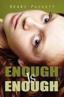 Enough Is Enough di Henry Puckett edito da America Star Books