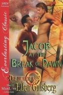 Jacob at the Break of Dawn [Dreamcatcher 3] (Siren Publishing Everlasting Classic Manlove) di Ellen Ginsberg edito da SIREN PUB