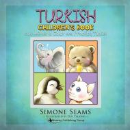 Turkish Children's Book: Cute Animals to Color and Practice Turkish di Simone Seams edito da LIGHTNING SOURCE INC