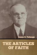The Articles of Faith di James E. Talmage edito da IndoEuropeanPublishing.com