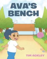 Ava's Bench di Tim Ackley edito da Fulton Books