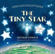 The Tiny Star di Arthur Ginolfi edito da Skyhorse Publishing