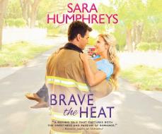 Brave the Heat di Sara Humphreys edito da Dreamscape Media