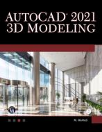 AutoCAD 2021 3D Modelling di Munir Hamad edito da MERCURY LEARNING & INFORMATION