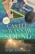 The Castle on Wassaw Sound di Leigh Ebberwein edito da BOOKBABY