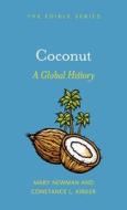 Coconut di Constance L. Kirker, Mary Newman edito da Reaktion Books