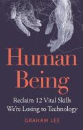 Human Being di Graham Lee edito da Michael O'Mara Books Ltd