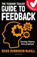The Teacher Toolkit Guide To Feedback di Ross Morrison McGill edito da Bloomsbury Publishing PLC