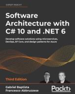 Software Architecture With C# 10 And .NET 6 di Gabriel Baptista, Francesco Abbruzzese edito da Packt Publishing Limited