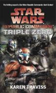 Star Wars Republic Commando: Triple Zero di Karen Traviss edito da Little, Brown Book Group