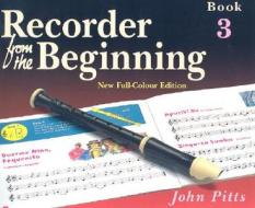 Recorder from the Beginning - Book 3 di John Pitts edito da Hal Leonard Europe Limited