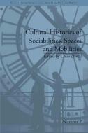 Cultural Histories of Sociabilities, Spaces and Mobilities di Colin Divall edito da ROUTLEDGE