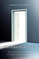 The Gods of Change di Howard Sasportas edito da Wessex Astrologer Ltd