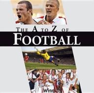 The A-z Of Football di Michael Heatley edito da G2 Entertainment Ltd