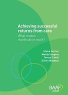 Achieving Successful Returns From Care? di Elaine Farmer, Wendy Sturgess, T. O'Neill, D. Wijedasa edito da Corambaaf