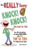 The REALLY Funny KNOCK! KNOCK! Joke Book For Kids di Mickey Macintyre edito da Bell & Mackenzie Publishing