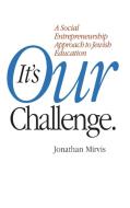 It's Our Challenge di Jonathan Mirvis edito da YouCaxton Publications